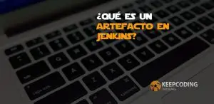 ¿Qué es un artefacto en Jenkins