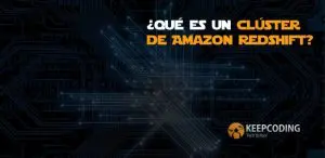 ¿Qué es un clúster de Amazon Redshift