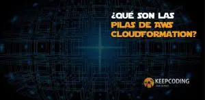 ¿Qué son las pilas de AWS CloudFormation?