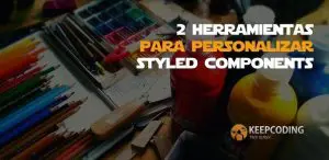 Herramientas para personalizar styled-components