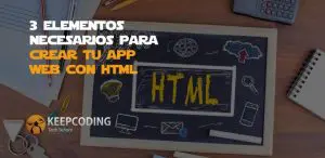 elementos necesarios para crear tu app web con HTML