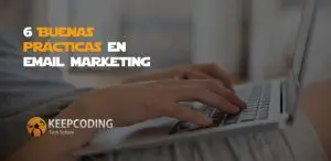 6 Buenas prácticas en email marketing