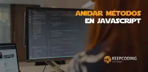 Anidar métodos en JavaScript
