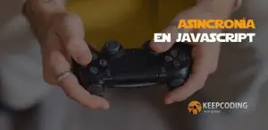 Asincronía en JavaScript