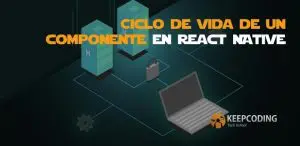 Ciclo de vida de un componente en React Native