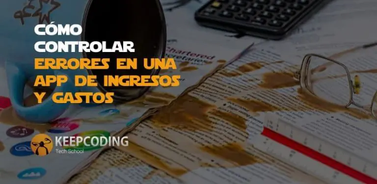 Cómo controlar errores en una app de ingresos y gastos