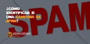 Cómo identificar si una campaña es SPAM