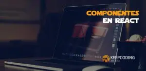 Componentes en React