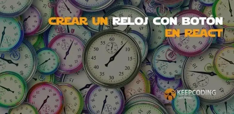 Crear un reloj con botón en React