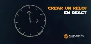 Crear un reloj en React