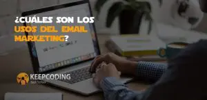 Cuáles son los usos del email marketing