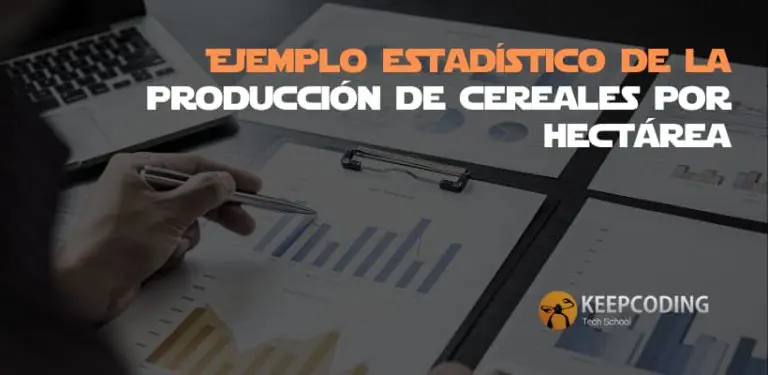 Ejemplo estadístico de la producción de cereales por hectárea
