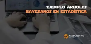 Ejemplo árboles bayesianos en estadística