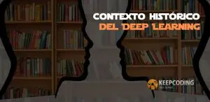 Contexto histórico del Deep Learning
