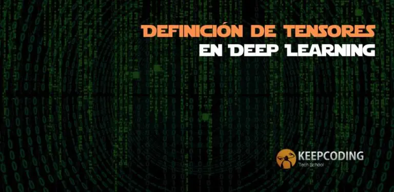 Definición de tensores en Deep Learning