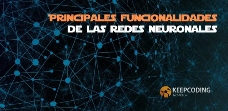 Principales funcionalidades de las redes neuronales