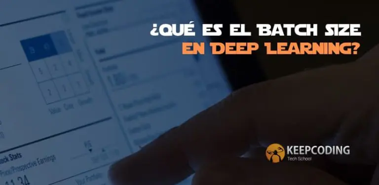 ¿Qué es el Batch size en Deep Learning?