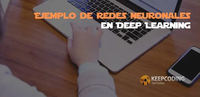 Ejemplo de redes neuronales en Deep Learning