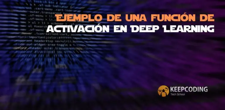 Ejemplo de una función de activación en Deep Learning