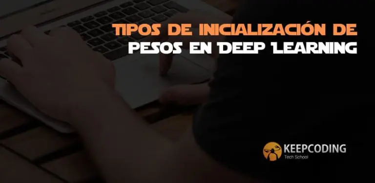 Tipos de Inicialización de pesos en Deep Learning