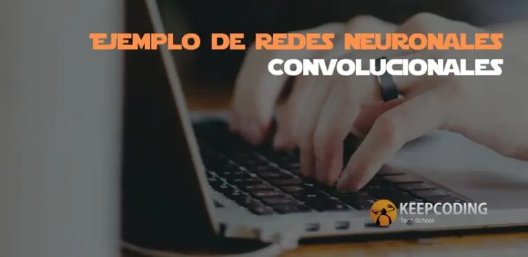 Ejemplo de Redes Neuronales Convolucionales