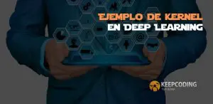 Ejemplo de Kernel en Deep Learning