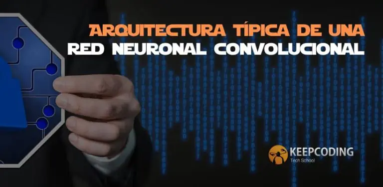 Arquitectura típica de una red neuronal convolucional
