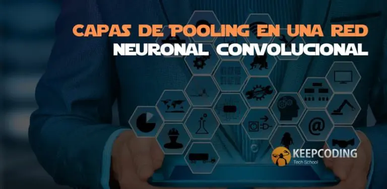 Capas de Pooling en una red neuronal convolucional