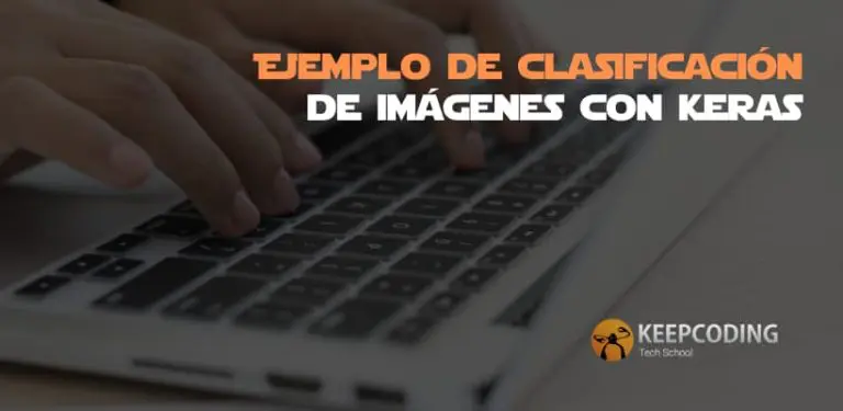 Ejemplo de clasificación de imágenes con Keras