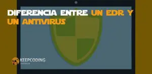 Diferencia entre un EDR y un antivirus