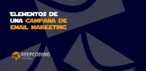 Elementos de una campaña de email marketing