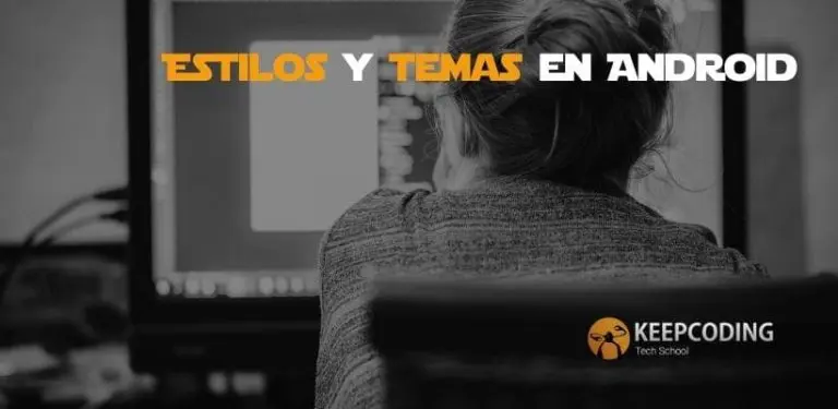 Estilos y temas en Android