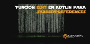 Función edit en Kotlin para SharedPreferences