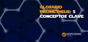 Glosario Prometheus 5 conceptos clave