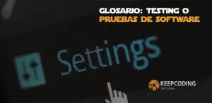 Glosario: testing o pruebas de software