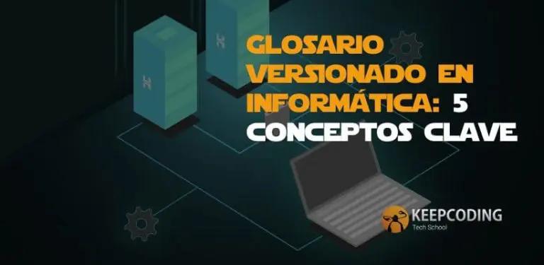 Glosario versionado en informática 5 conceptos clave