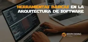 Herramientas básicas en la arquitectura de software
