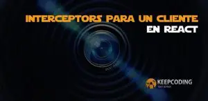 Interceptors para un cliente en React