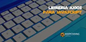Librería axios para JavaScript