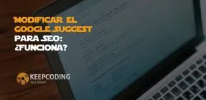 Modificar el Google Suggest para SEO: ¿Funciona?