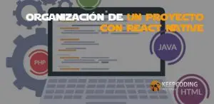 Organización de un proyecto con React Native