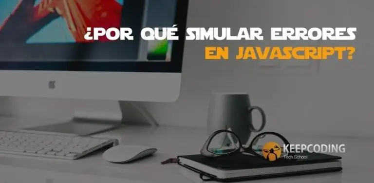 Por qué simular errores en JavaScript