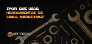 Por qué usar herramientas de email marketing