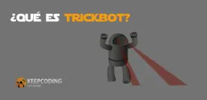 Qué es TrickBot