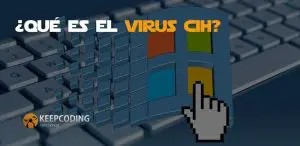 Qué es el virus CIH