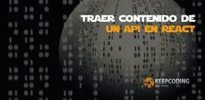 Traer contenido de una API en React