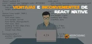 Ventajas e inconvenientes de React Native