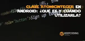 clase AtomicInteger en Android