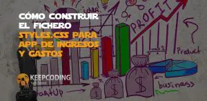 Cómo construir el fichero styles.css para app de ingresos y gastos