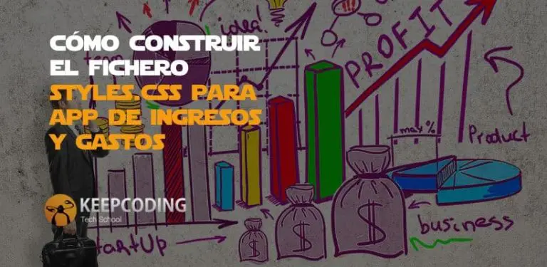 Cómo construir el fichero styles.css para app de ingresos y gastos